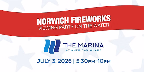 Norwich Fireworks Viewing Party at The Marina at American Wharf