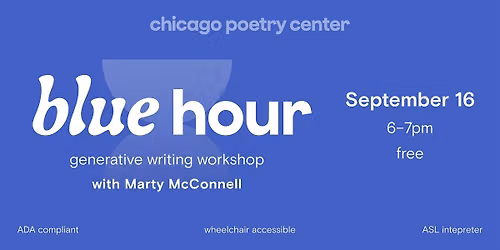 Chicago Poetry Center's Blue Hour Generative Workshop