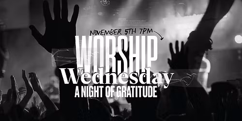 November Worship Wednesday - A Night of Gratitude