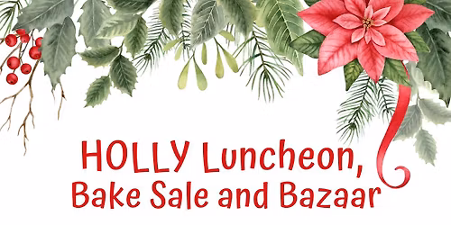 Holly Luncheon, Bake Sale and Bazaar
