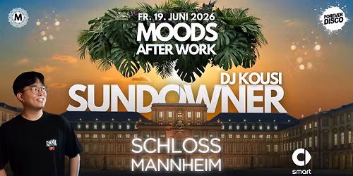 MOODS AFTER WORK SUNDOWNER @ SCHLOSS MANNHEIM