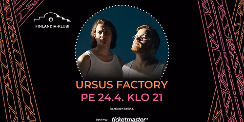 Ursus Factory | Finlandia-klubi, Lahti