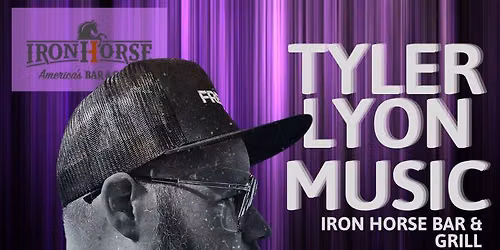 LEES SUMMIT - Tyler Lyon Music "Live" - Iron Horse Bar & Grill