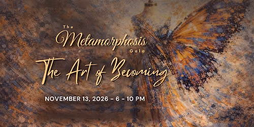 The Metamorphosis Gala: The Art of Becoming