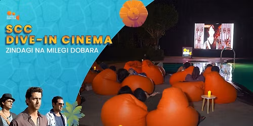 SCC Dive-In Cinema - Zindagi Na Milegi Dobara