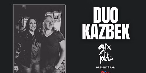 Duo Kazbek | Aux 4 Jeudis