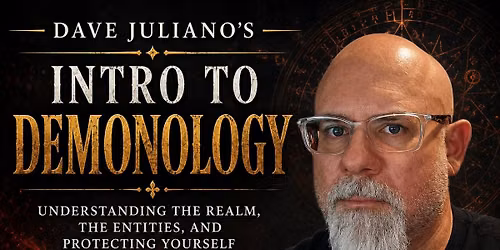 The Dark Side of the Paranormal: An Intro into Demonology with Dave Juliano