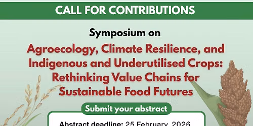 International Symposium: Agroecology, Climate Resilience, and Indigenous and Underutilised Crops