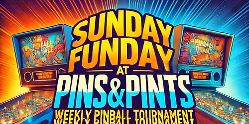 Sunday Funday Pinball Tournament!