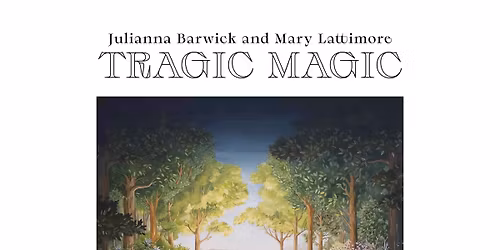 Julianna Barwick and Mary Lattimore