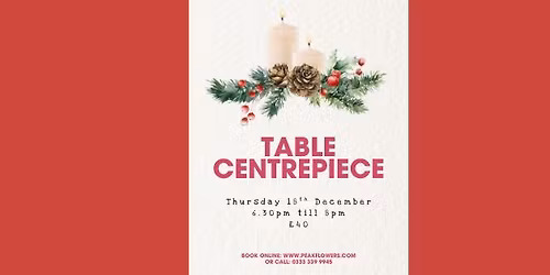 Table Centrepiece workshop