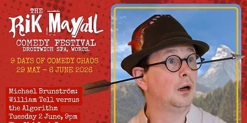 Michael Brunstr\u00f6m: William Tell versus the Algorithm (Rik Mayall Comedy Festival)