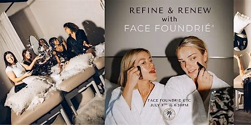 Refine & Renew with FACE FOUNDRIE