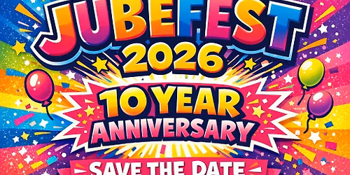 JubeFest 2026 -10 year anniversary 