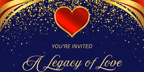 A Legacy of Love Gala Fundraiser