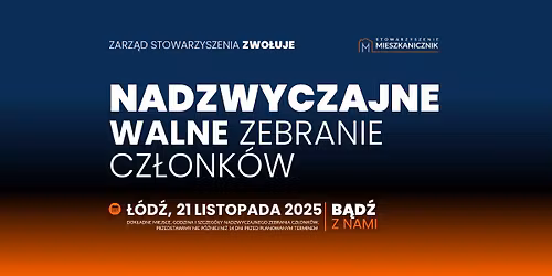Nadzwyczajne Walne Zebranie Cz\u0142onk\u00f3w Stowarzyszenia Mieszkanicznik