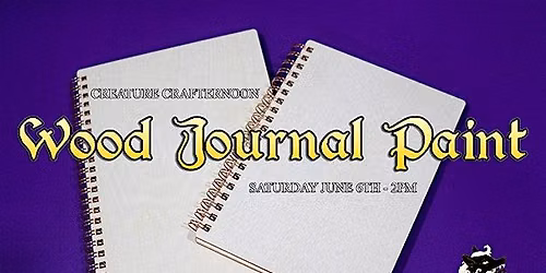 Creature Crafternoon: Wood Journal Paint