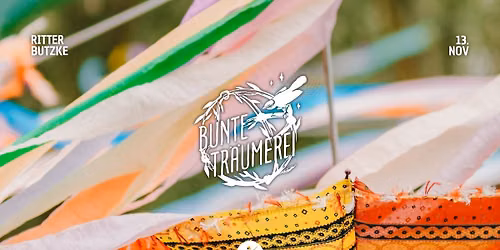 Bunte Tr\u00e4umerei - on tour - Ritter Butzke Berlin