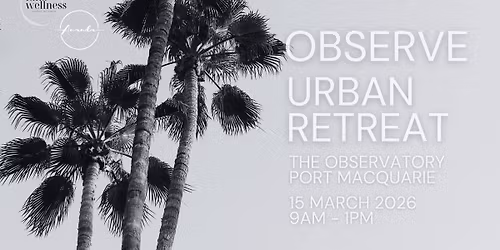 OBSERVE - URBAN RETREAT PORT MACQUARIE