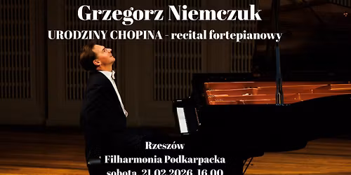 Rzesz\u00f3w - "Urodziny Chopina" - recital fortepianowy Grzegorza Niemczuka