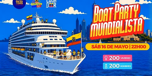 ECUADORIAN BOAT PARTY MUNDIALISTA