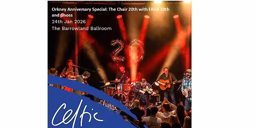 Orkney Anniversary Special - The Chair, Fara and Gnoss