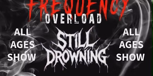 Metal At Record Stop  w\/ Idiot Box Frequency Overload and Still Drowning