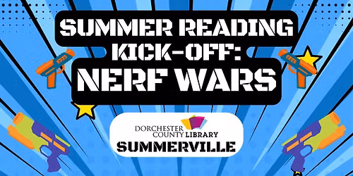 Summer Reading Kick-Off: Nerf Wars - Summerville Branch