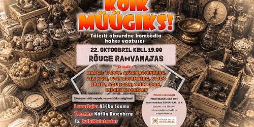 Sulbi k\u00fclateatri etendus "K\u00f5ik m\u00fc\u00fcgiks!" R\u00f5uge rahvamajas