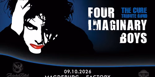 Four Imaginary Boys - The Music Of The Cure \u2022 09.10.2026 \u2022 Magdeburg