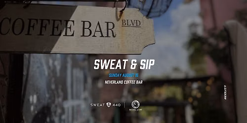 SWEAT & Sip with SWEAT440 at Neverland Coffee Bar