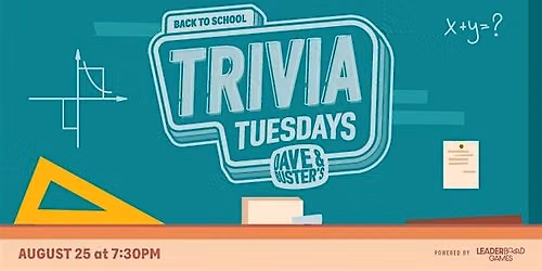 BACK TO SCHOOL Trivia | Dave & Buster's Concord, CA - TUE 08\/25 @ 7:30p