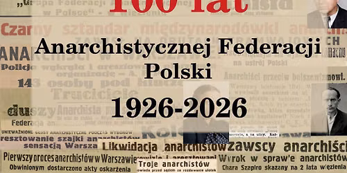 100 lat Anarchistycznej Federacji Polski (1926-2026)