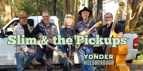 SLIM AND THE PICKUPS PLAY YONDER