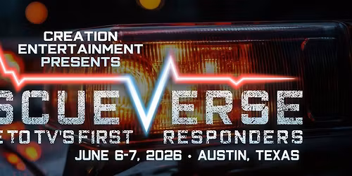 Creation Entertainment's RescueVerse: A Salute to TV's First Responders