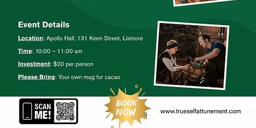 Lismore Cacao Ceremony \u2013 Held 4th Sunday of Every Month