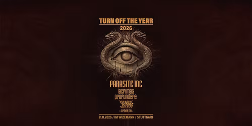 TURN OFF THE YEAR 2026 mit Parasite Inc., Lacrimas Profundere, Defocus und Opener.