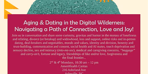 Aging & Dating in the Digital Wilderness: Navigating a Path of Connection
