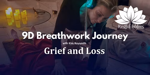  9D Breathwork Journey ~ Grief and Loss