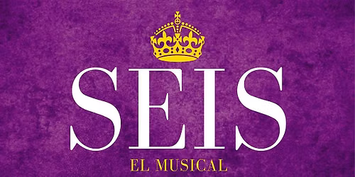 SEIS, EL MUSICAL