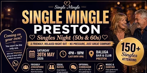 Preston\u2019s Biggest Singles Night (50s &amp; 60s) \u2013 150+ Attending 