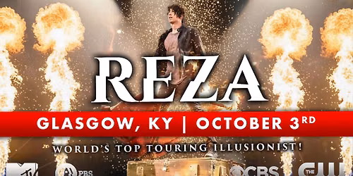 REZA ILLUSIONIST LIVE in Glasgow, Kentucky! One Night Only | October 3rd, 2026!
