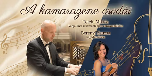 TAVASZI FESZTIV\u00c1L - Teleki Mikl\u00f3s \u00e9s Ber\u00e9nyi Zsuzsa: A kamarazene csod\u00e1i