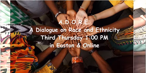 A Dialogue on Race and Ethnicity (ADORE)