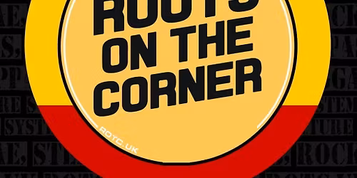 Roots on the Corner 43 CREATION REBEL meets ROOTS SENSATION.