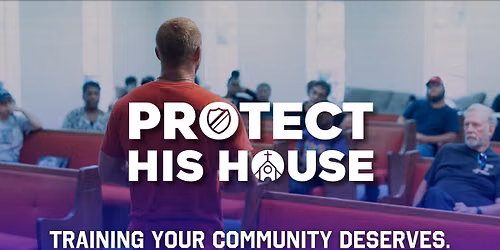 Protect His House - Active Shooter Awareness Seminar