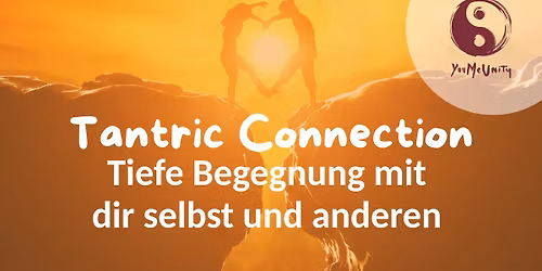 Tantric Connection - Tiefe Verbindung mit dir selbst und anderen - Intensiv-WE-Workshop; Pf\u00e4lzerwald