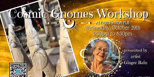 Cosmic Gnomes with artist Ginger Rain, Wednesday, October 29th!