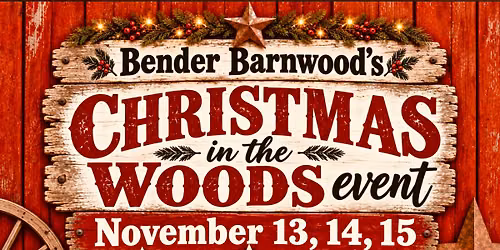 Bender Barnwood\u2019s Christmas In The Woods