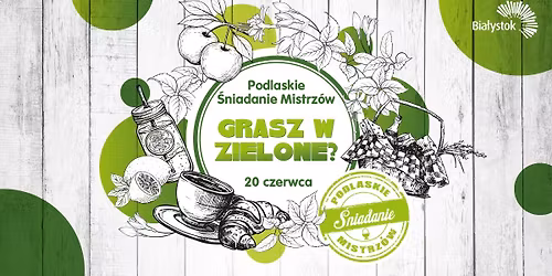 Podlaskie \u015aniadanie Mistrz\u00f3w: Grasz w zielone?